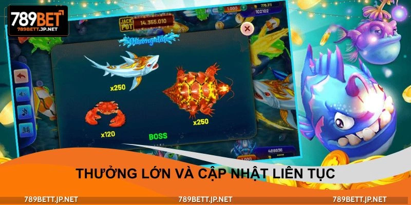 Thưởng lớn và cập nhật hình thức liên tục