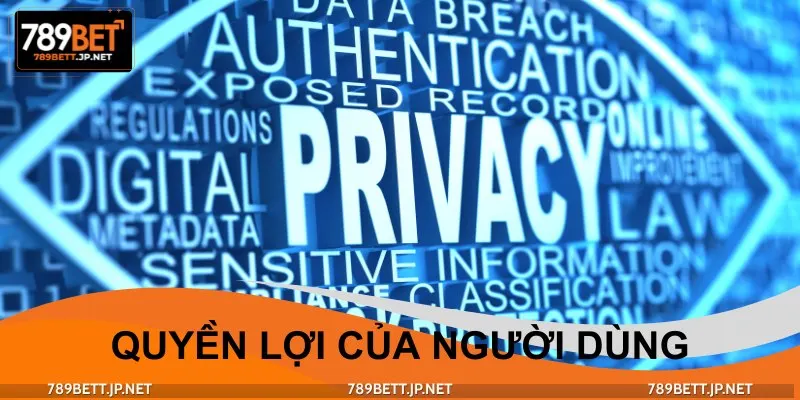 Quyền lợi của mỗi hội viên đối với chính sách bảo mật