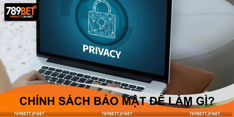 Chính sách bảo mật thiết lập để bảo vệ hai bên