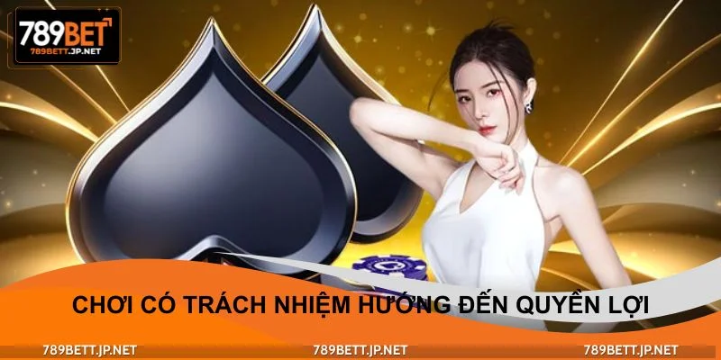 Quy định chơi có trách nhiệm hướng đến quyền lợi người tham gia