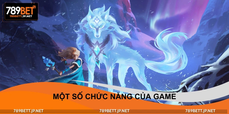 Loạt chức năng kinh điển trong trò chơi 