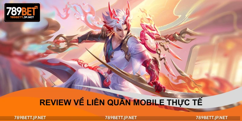 Đánh giá chân thực game Liên Quân MobileĐánh giá chân thực game Liên Quân Mobile