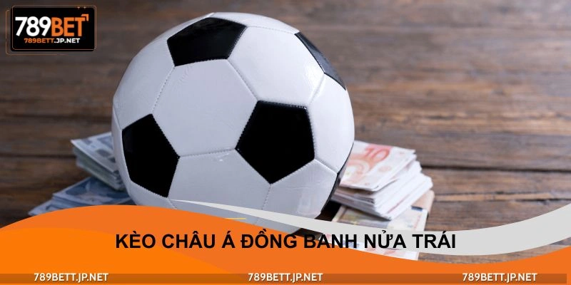 Hình thức đồng banh nửa trái 