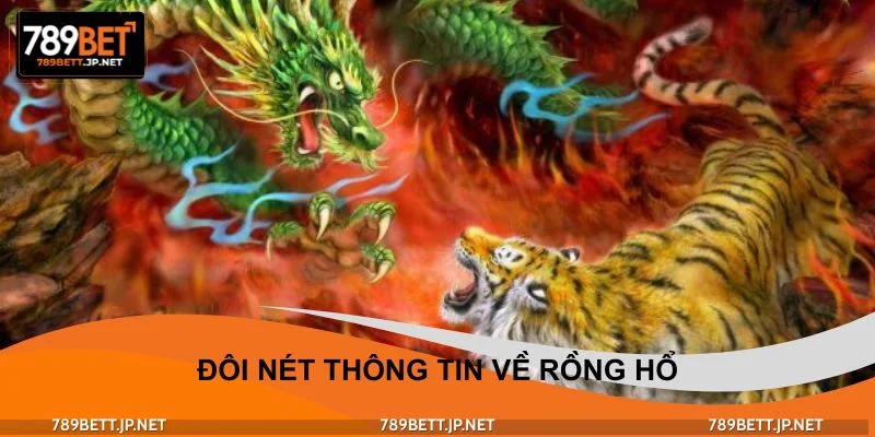 Đôi nét thông tin về rồng hổ