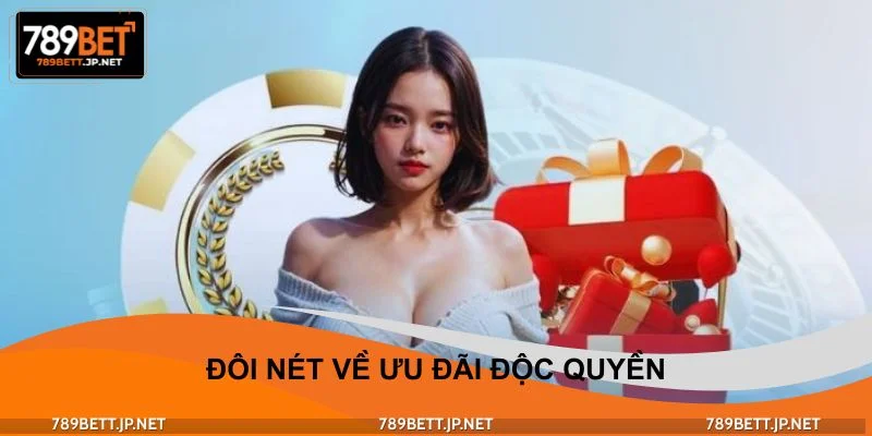 Đôi nét về ưu đãi độc quyền